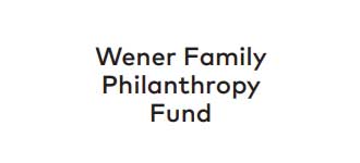 Wener family philanthrophy fund Wener family philanthrophy fund